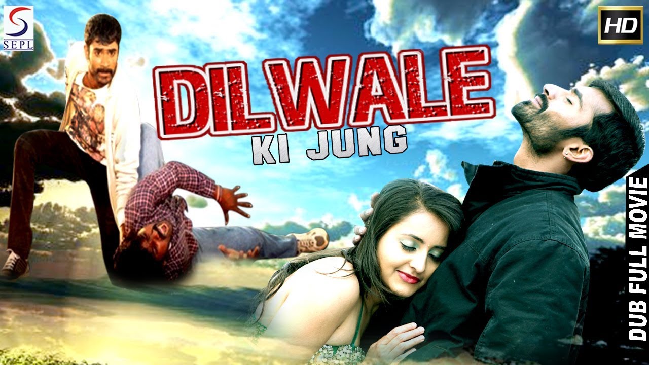 Dilwale Ki Jung Dubbed Full Movie Hindi Movies 2018 Full Movie HD YouTube