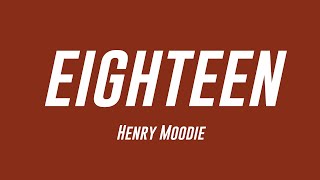 Download lagu eighteen - Henry Moodie {Letra} ๐ฅ