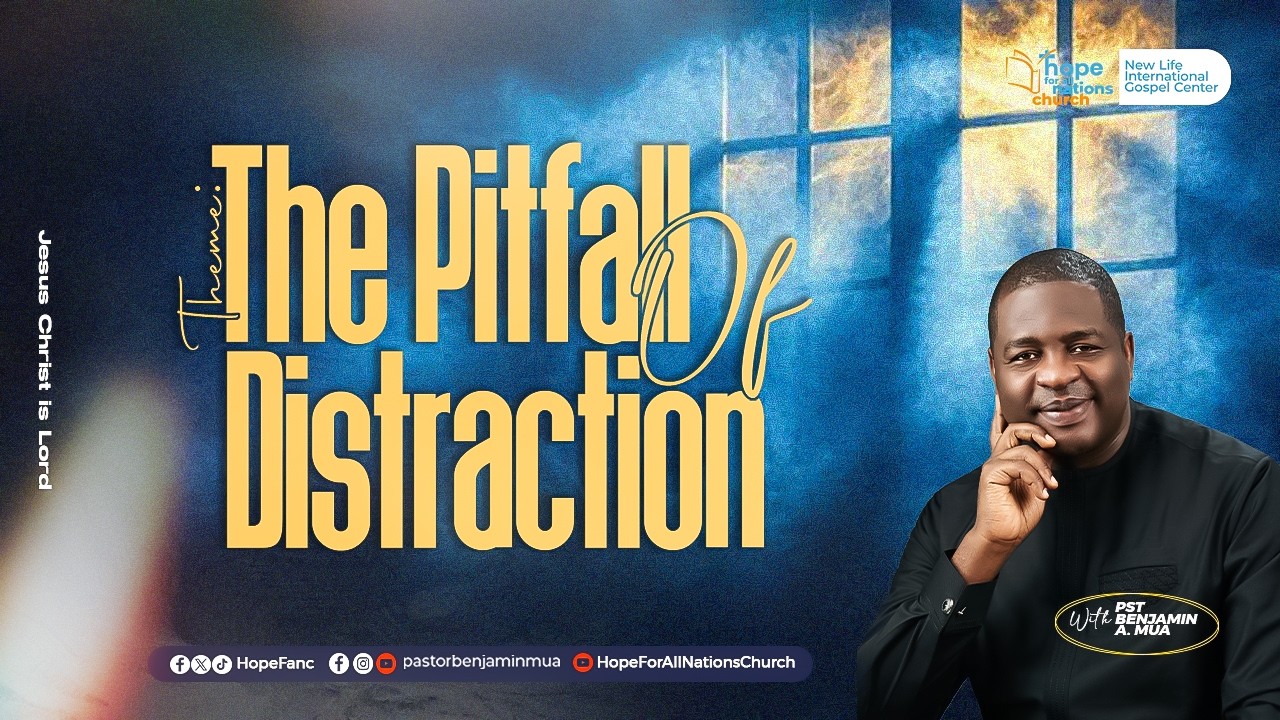 The Pitfall of Distraction - Dr. Pst. Benjamin A. Mua - September 20, 2026