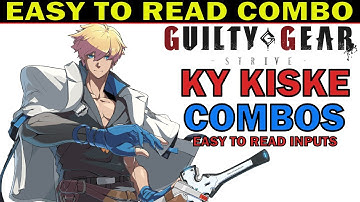 [GGST] KY KISKE BASIC COMBO - EASY TO READ COMBO INPUTS - GUILTY GEAR STRIVE - ZEPHELA