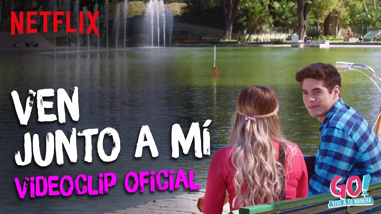 Go Vive A Tu Manera Youtube Go! Vive a tu manera - Ven Junto A Mí videoclip oficial - YouTube