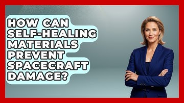 How Can Self-healing Materials Prevent Spacecraft Damage? - How Things Break