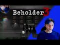 Beholder 3 - Нежданно негаданно #1 Пытаюсь влиться в формат