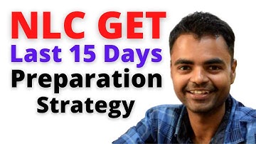 NLC GET 2020- Last 15 Days Preparation Strategy to Crack NLC GET 2020 Exam