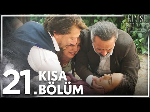 Kimse Bilmez 21. Kısa Bölüm