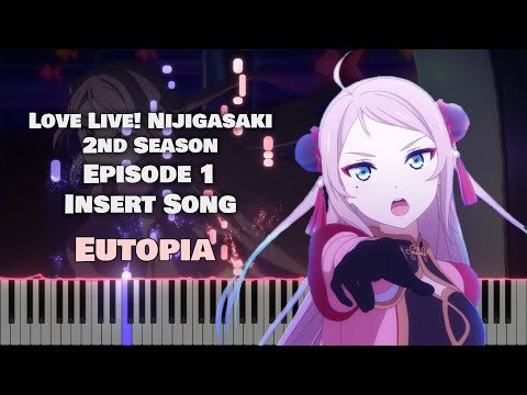 Love Live! Nijigasaki 2nd Season EP1 Insert Song『Eutopia』 by Lanzhu Zhong (TV Size)[piano]