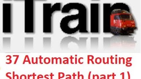 Video 37: Using iTrain Tutorial Series: Shortest Path (part 1)