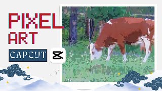 How to Create a Pixel Art Effect in CapCut PC | Step-By-Step Tutorial