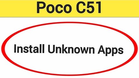 How to install unknown apps, install APK, Poco C51 third party app install kaise karen, app install