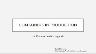 Containers in Production: It’s Like Orchestrating Cats - David Ostrovsky
