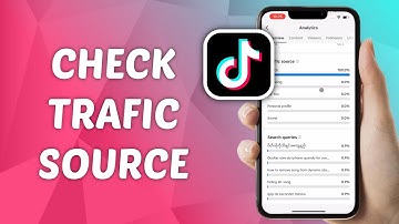 How to Check Traffic Source on TikTok - Full Guide