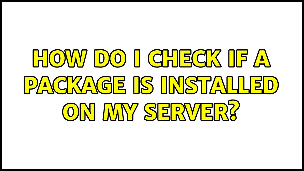 ubuntu-how-do-i-check-if-a-package-is-installed-on-my-server-youtube