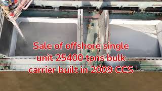Sale Of Offshore Single Unit 25400 Tons Bulk Carrier Built In 2009 Ccs