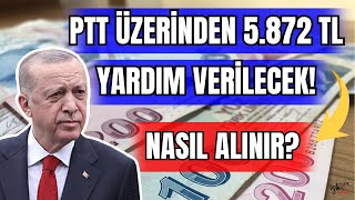 Son Daki̇ka Ptt Üzeri̇nden 5872 Tl Yardim Veri̇lecek Nasil Alinir?