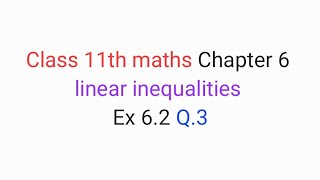 Class 11th maths Chapter 6 | linear inequalities| Ex 6.2 Q.3