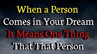 When A Person Comes In Your Dream It Means One Thing That That Person  Psychology Facts