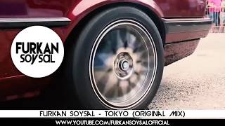 FURKAN SOYSAL ---- Tokyo