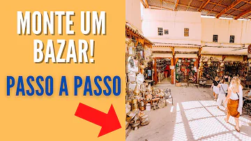 Como se faz um bazar?