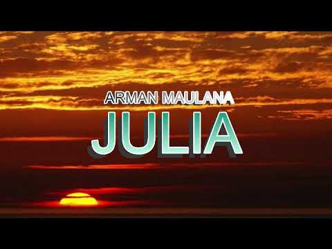 Arman Maulana - Julia (lirik) | musik dliriks