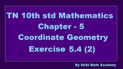 TN 10th std Mathematics Chapter 5 Coordinate Geometry Exercise 5.4 2nd sum