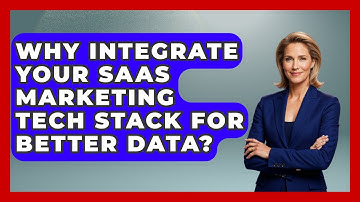 Why Integrate Your SaaS Marketing Tech Stack For Better Data? - Saas Marketing Wizards