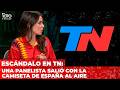 💥 ESCÁNDALO EN TN: Una panelista salió con la camiseta de España al aire