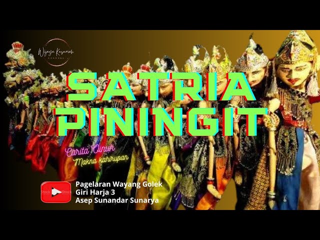 SATRIA PININGIT || Pagelaran Wayang Golek Giri Harja 3 || Asep Sunandar Sunarya class=