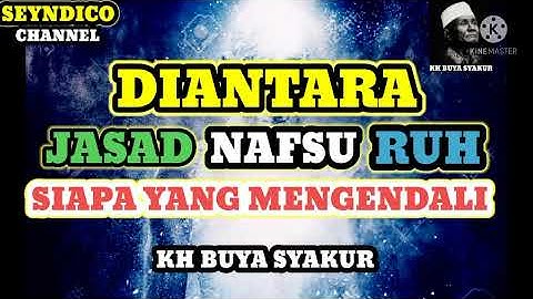 DIANTARA JASAD II NAFSU RUH II SIAPA YANG MENGENDALI II ❓