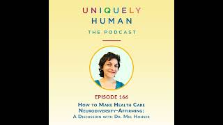 How to Make Health Care Neurodiversity-Affirming, with Dr. Mel Houser