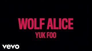 Wolf Alice - Yuk Foo (Lyric Video) chords