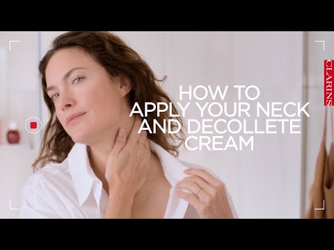 How to Apply a Neck and Décolleté Cream | Skincare | Clarins