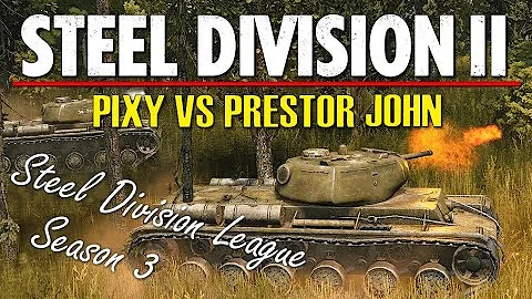Pixy vs Prestor John! Steel Division 2 League, Season 3, Third Place Final - G1 (Slutsk East, 1v1)