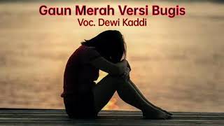 GAUN MERAH Versi Bugis | Cover | Dewi Kaddi