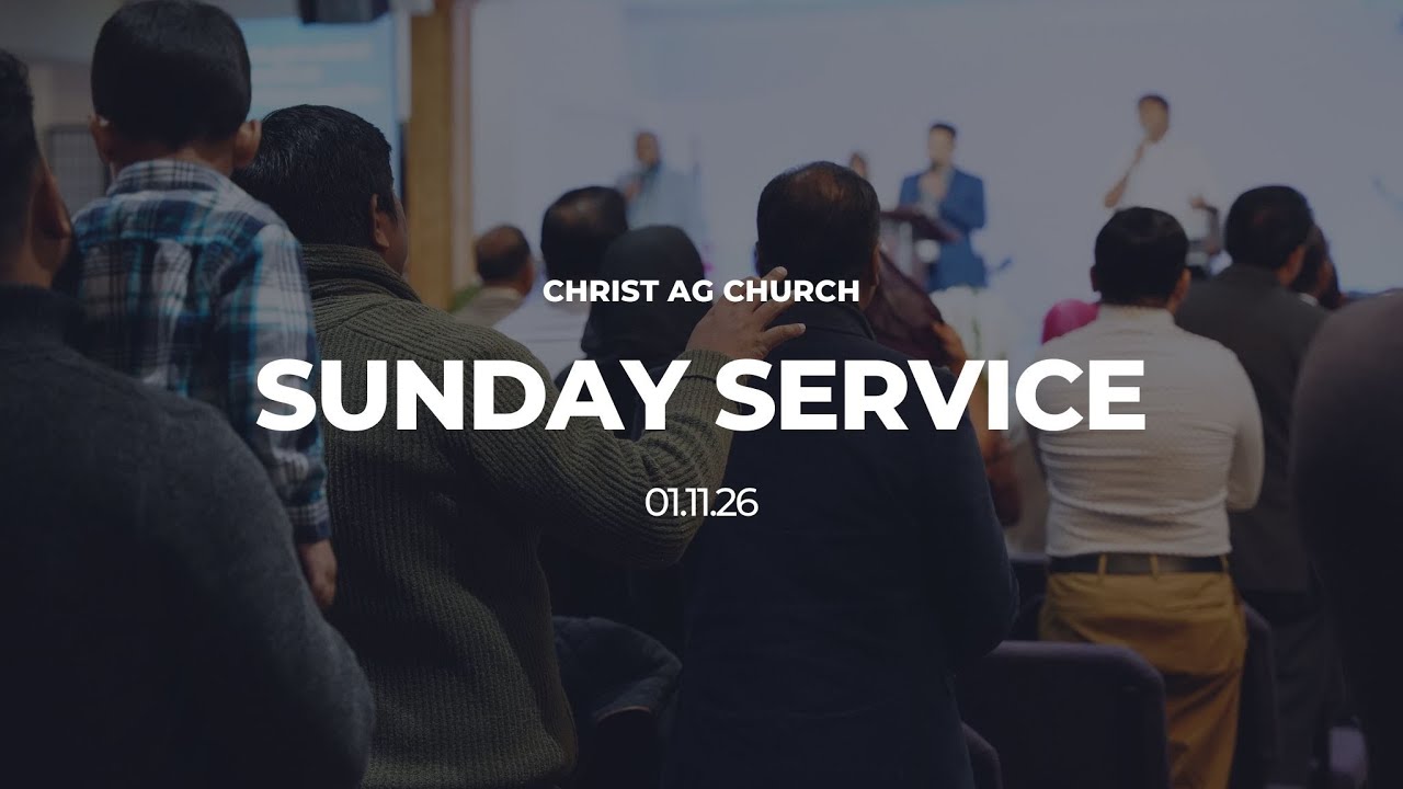 Sunday Service || Christ AG Church || 1/11/26