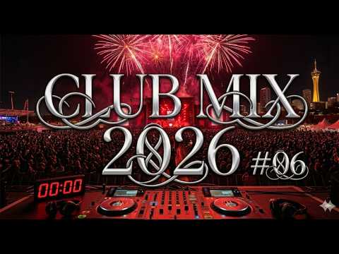 DJ Music Mix 2026 🔥 Party Club Dance 2026 | Best Popular Songs 2026 MEGAMIX Nonstop #06