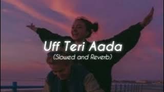 Uff Teri Aada ( Slowed Reverb ) ♡