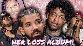 DRAKE \& 21 SAVAGE BACK SENDING SHOTS | HER LOSS ALBUM REACTION| IS THIS ALBUM OF THE YEAR?!!