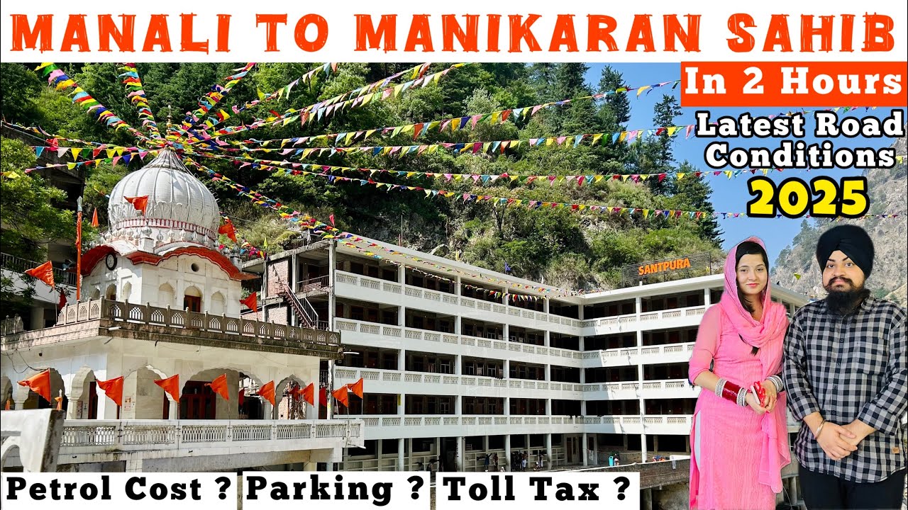 Manali To Manikaran Sahib & Kasol by Road 2025 | Manikaran Sahib | Manikaran Tour Guide | Road Trip