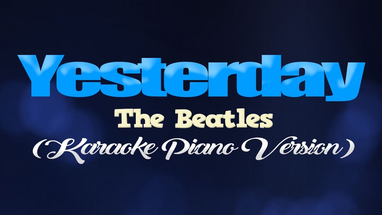 YESTERDAY The Beatles (KARAOKE PIANO VERSION) YouTube