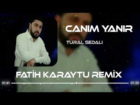 Tural Sedali - Canim Yanir 2022 Remix ( Fatih Karaytu )