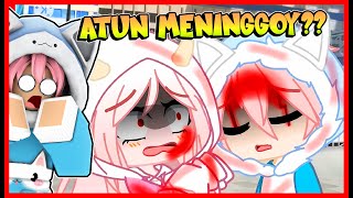 ATUN REACTION GACHA LIFE ATUN MENINGGOY !! ROBLOX