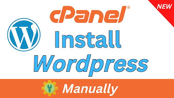 2025 - How to install Wordpress Manually in Cpanel - Tutorial