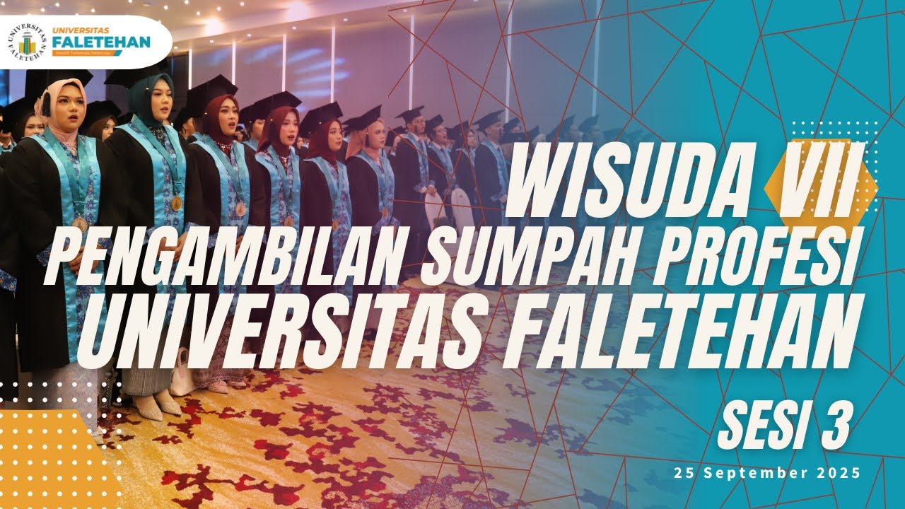 Wisuda Universitas Faletehan 2025 _ SESI 3