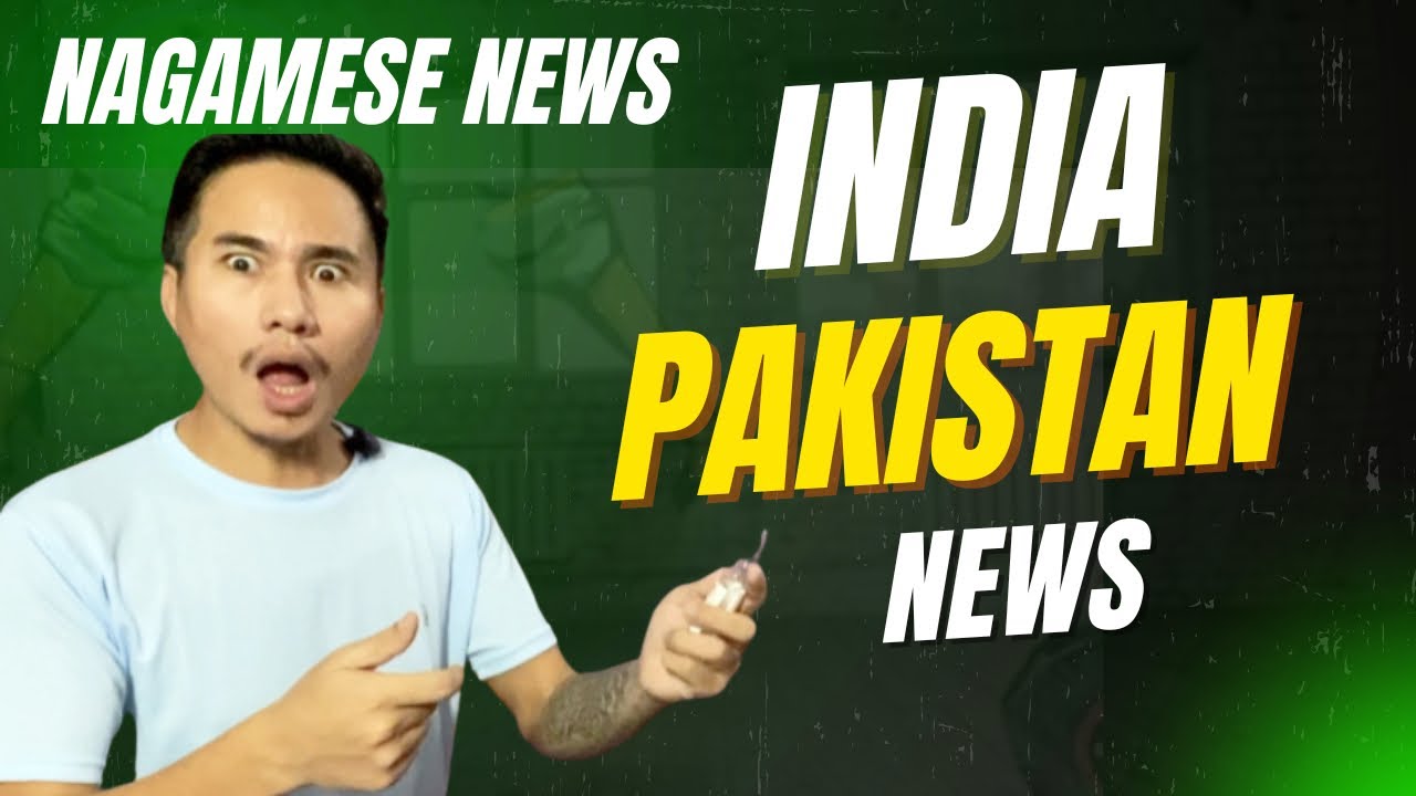 Nagamese News (Aloto Naga TV) India VS Pakistan