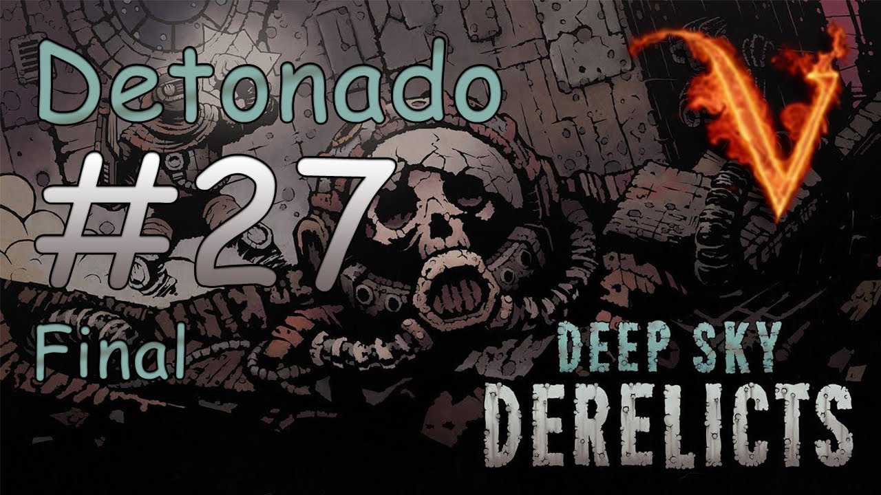Deep Sky Derelicts - Detonado #27 - Boss Final