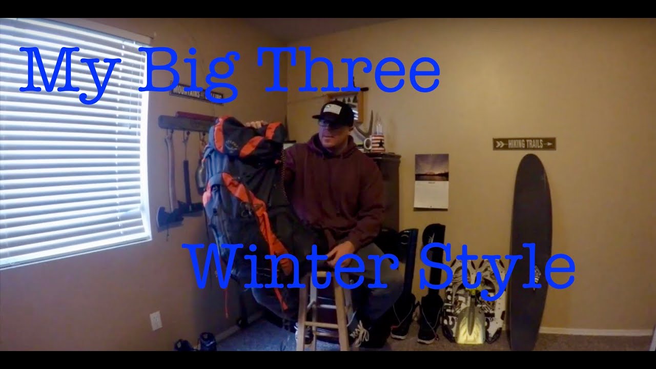 My Big Three Backpacking (Winter Edition) YouTube