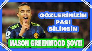 Mason Greenwood Şov Yapıyor Greenwood En Güzel Golleri Ve Asistleri