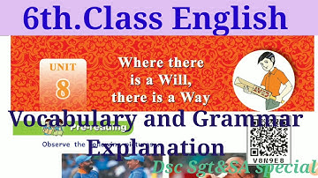6th.Class English 8th Unit .Where there is a Will there is a Way vocabulary and Grammar explanation