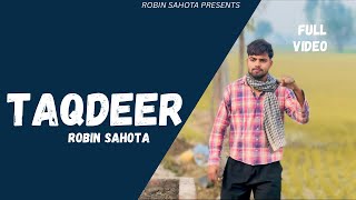 Taqdeer Official Video Robin Sahota Lavi Sahota Lavi Sidhu Music