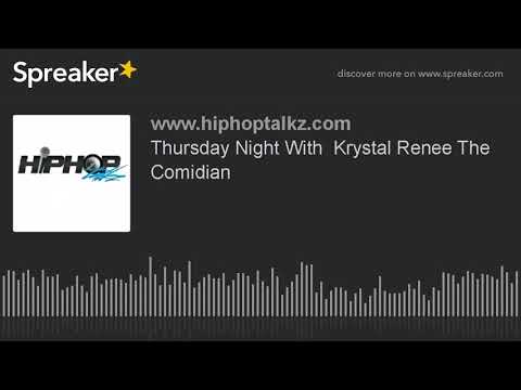 Thursday Night With  Krystal Renee The Comidian (part 4 of 6)
